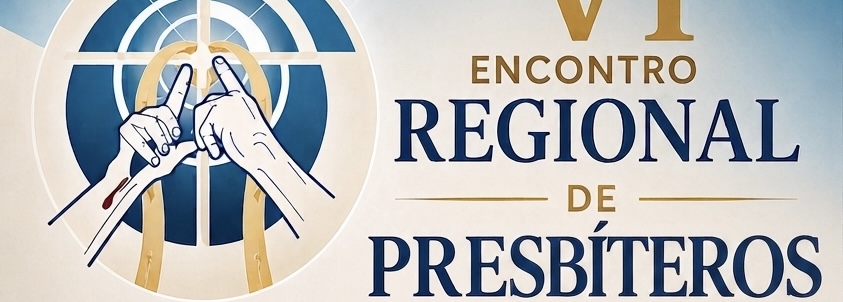 ENCONTRO REGIONAL DE PRESBÍTEROS - REGIONAL NOERTE 3 DA CNBB